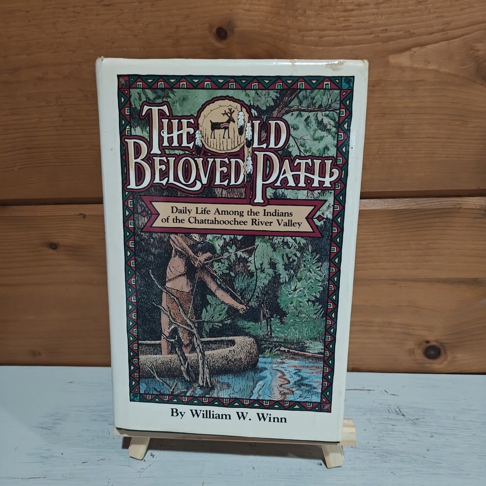 Old Beloved Path: Indians of the Chattahoochee River Valley 1992, Hardcover HTF